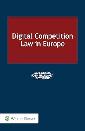 digital competition law in europe 1st edition marc wiggers, robin struijlaart, joost dibbits 9403511672,