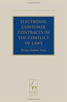 electronic consumer contracts in the conflict of laws 1st edition zheng sophia tang 1841138479, 9781841138473