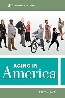 aging in america 1st edition carr 0520301293, 978-0520301290