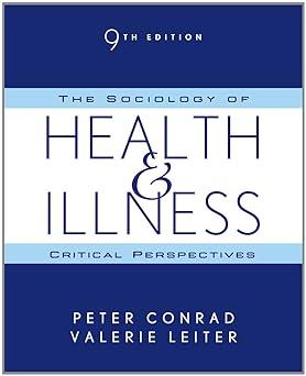 the sociology of health and illness: critical perspectives 9th edition peter conrad, valerie leiter