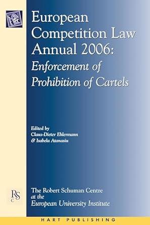 european competition law annual 2006 enforcement of prohibition of cartels 1st edition claus-dieter