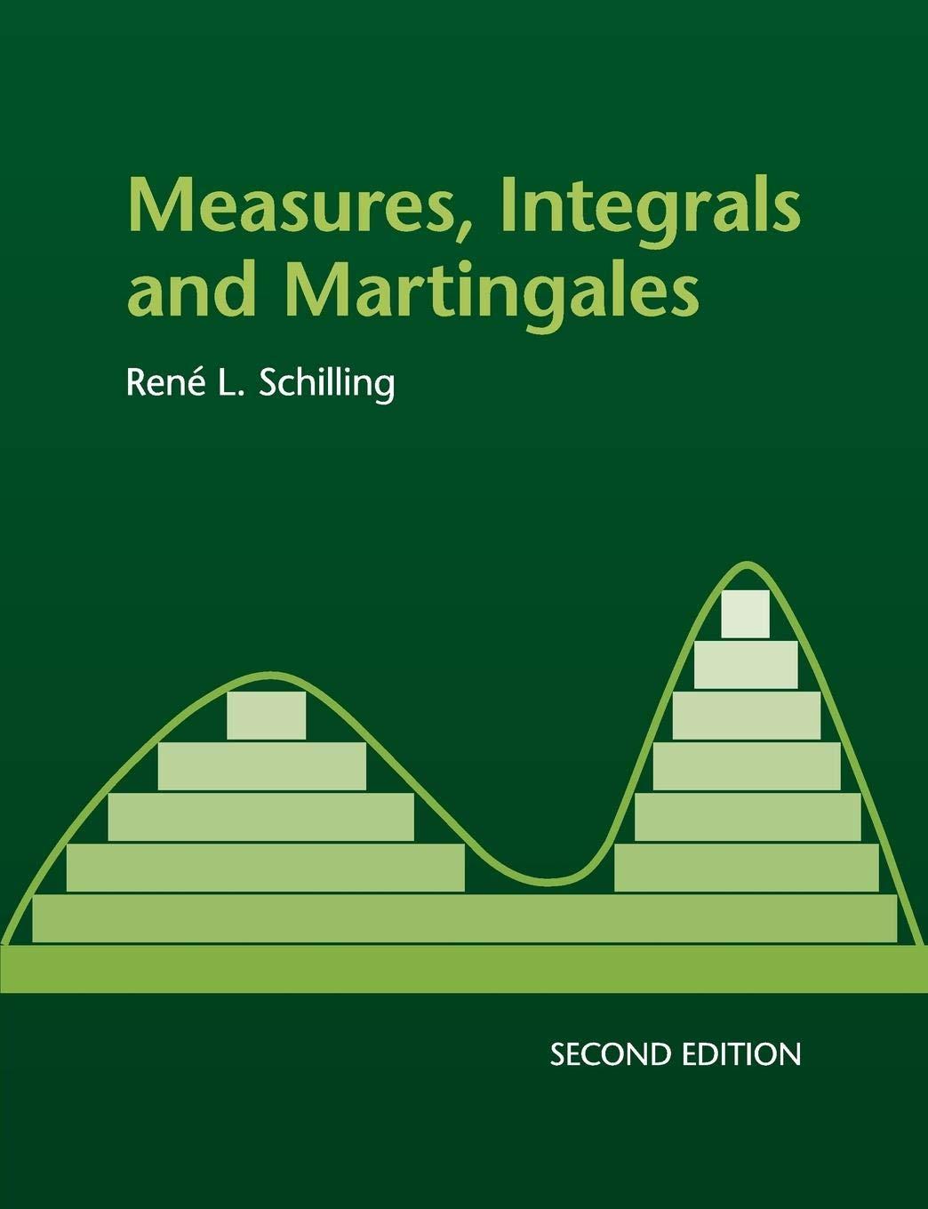 measures integrals and martingales 2nd edition rené l. schilling 1316620247, 978-1316620243