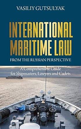 international maritime law from the russian perspective 1st edition vasiliy gutsulyak 1627341900,