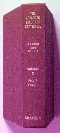the advanced theory of statistics 4th edition maurice kendall, alan stuart 0028478207, 9780028478203