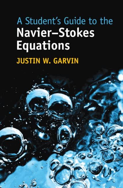 a student s guide to the navier-stokes equations 1st edition justin w. garvin 1009236156, 978-1009236157
