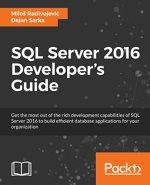 sql server 2016 developers guide 1st edition dejan sarka ,milos radivojevic ,william durkin 1786465345,
