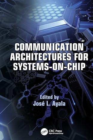 communication architectures for systems on chip 1st edition jose l. ayala 1138117943, 978-1138117945