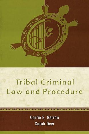 tribal criminal law and procedure 1st edition carrie e garrow , sarah deer 0759107181, 9780759107182