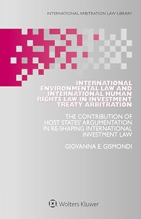 international environmental law and international human rights law in investment treaty arbitration 1st