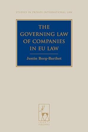 the governing law of companies in eu law 1st edition justin borg barthet 1849462968, 9781849462969