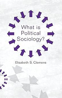 what is political sociology 1st edition elisabeth s. clemens 0745691617, 978-0745691619