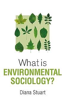 what is environmental sociology 1st edition diana stuart 1509544399, 978-1509544394
