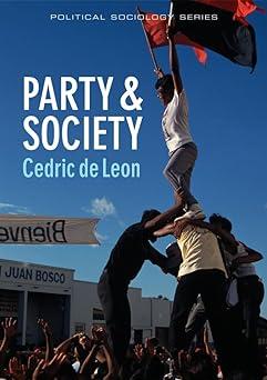 party and society 1st edition cedric de leon 0745653693, 978-0745653693