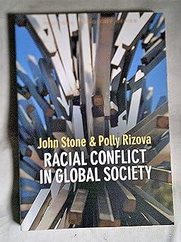 racial conflict in global society 1st edition john stone, polly rizova 0745662617, 978-0745662619