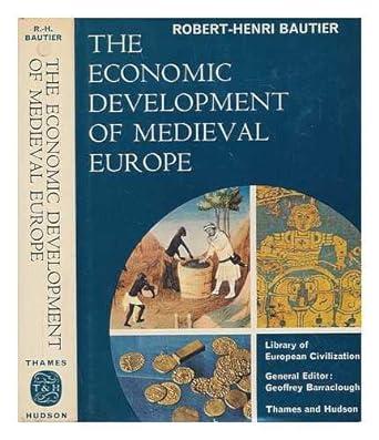 the economic development of medieval europe 1st edition robert henri bautier , heather karolyi 0155187805,