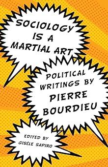 sociology is a martial art political writings by pierre bourdieu 1st edition pierre bourdieu, gisele sapiro