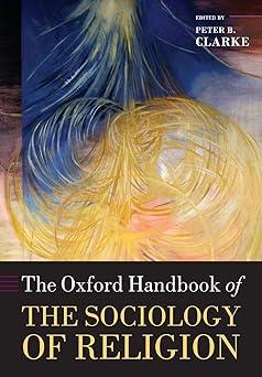 the oxford handbook of the sociology of religion 1st edition peter clarke 0199588961, 978-0199588961