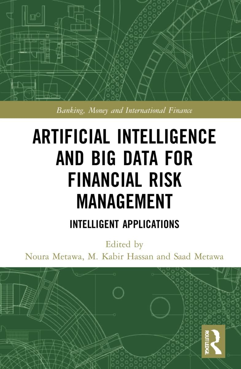 artificial intelligence and big data for financial risk management banking money and international finance