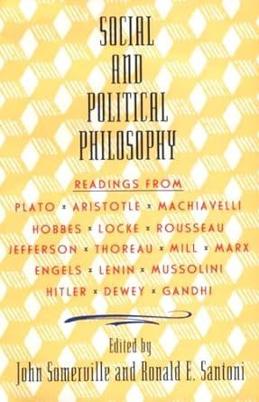 social and political philosophy 1st edition john somerville, ronald santoni 9780385012386