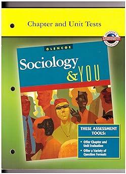 chapter and unit tests glencoe sociology and you 1st edition glencoe 0078753457, 978-0078753459