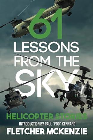 61 lessons from the sky helicopter st mies introduction by paul foo kennard 1st edition fletcher mckenzie