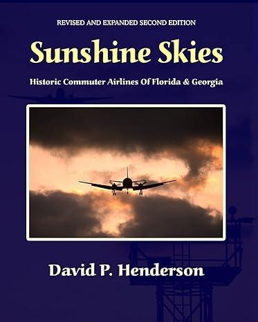 sunshine skies historic commuter airlines of florida and georgia 1st edition david p henderson 1440424748,