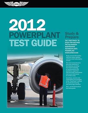 powerplant test guide 2012 the fast track to study for and pass the faa aviation maintenance technician
