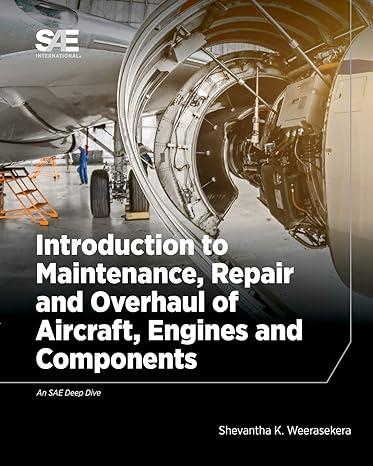 introduction to maintenance repair and overhaul of aircraft engines and components 1st edition shevantha