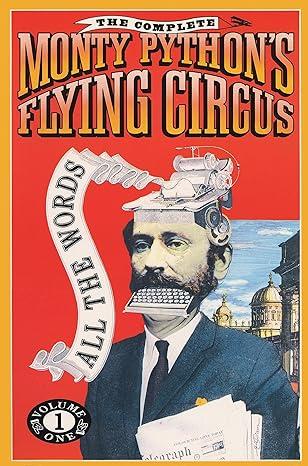 the complete monty pythons  flying circus all the words volume one 1st edition graham chapman, eric idle,