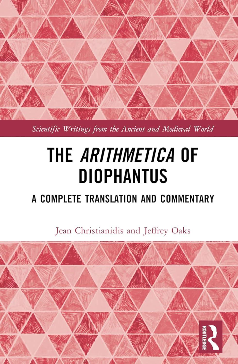 the arithmetica of diophantus a complete translation and commentary scientific writings from the ancient and