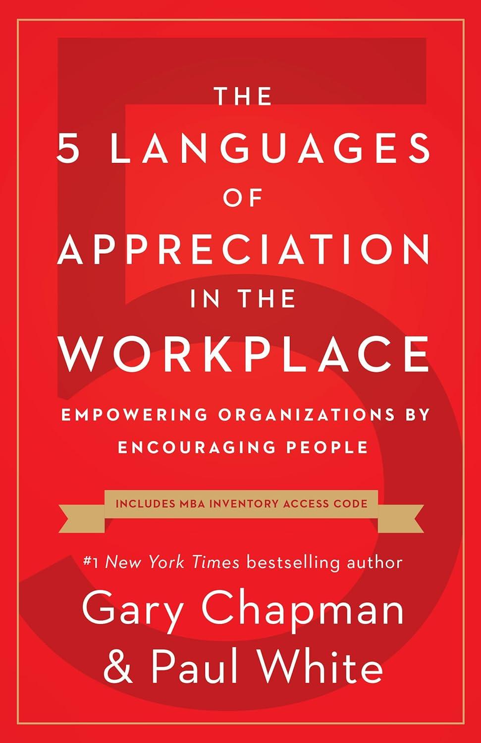 the 5 languages of appreciation in the workplace empowering organizations by encouraging people 1st edition