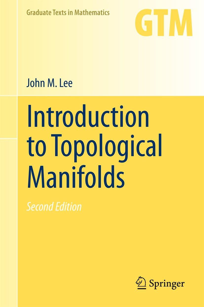 introduction to topological manifolds graduate texts in mathematics 202 2nd edition john lee 1441979395,