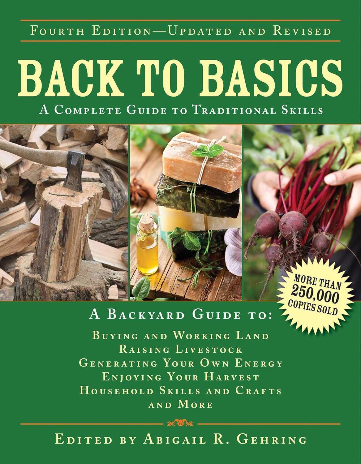 back to basics a complete guide to traditional skills back to basics guides 4th edition abigail gehring
