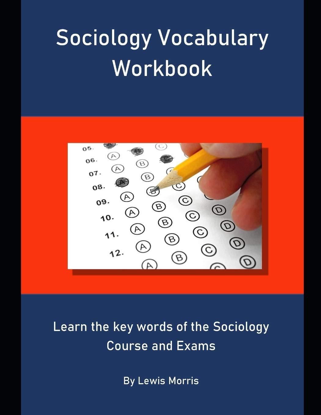 sociology vocabulary workbook learn the key words of the sociology course and exams 3rd edition lewis morris
