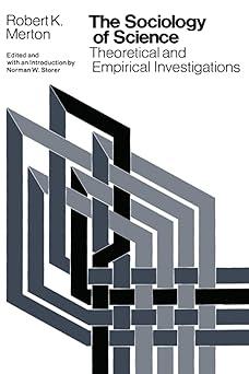 the sociology of science theoretical and empirical investigations 8th edition robert k. merton, norman w.