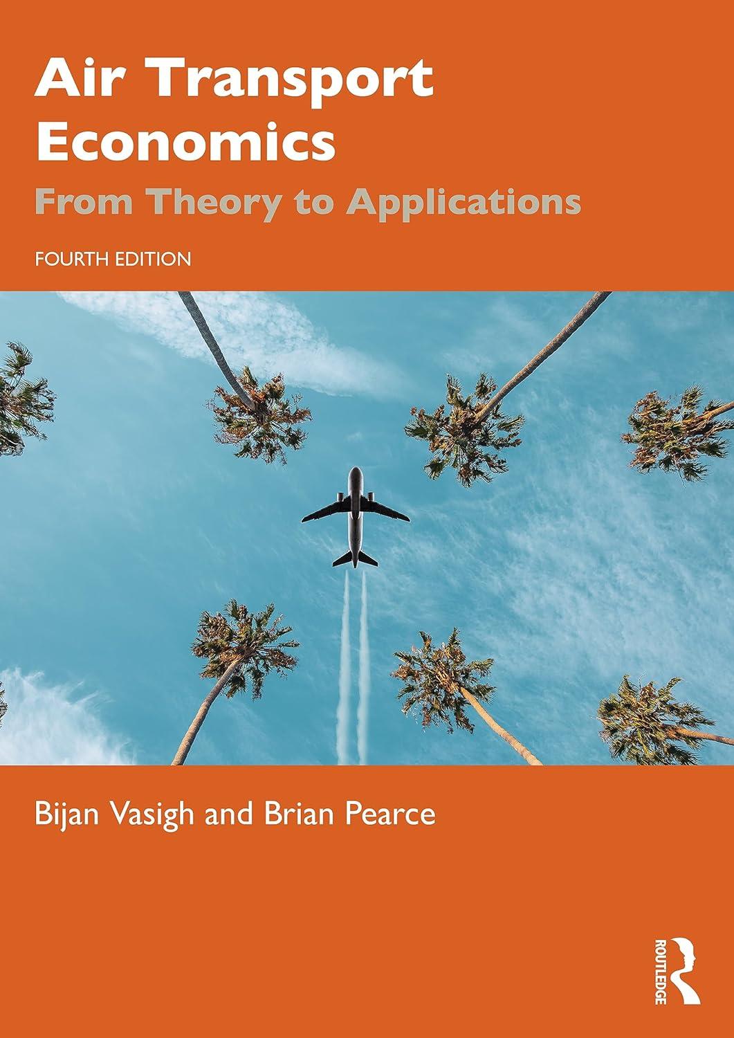 air transport economics 4th edition bijan vasigh, brian pearce 1032482532, 978-1032482538