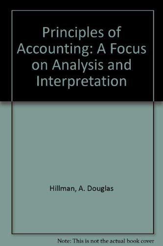 principles of accounting a focus on analysis and interpretation 8th edition a. douglas hillman, richard f.