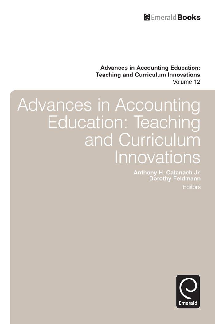 advances in accounting education teaching and curriculum innovations volume 12 1st edition anthony h.