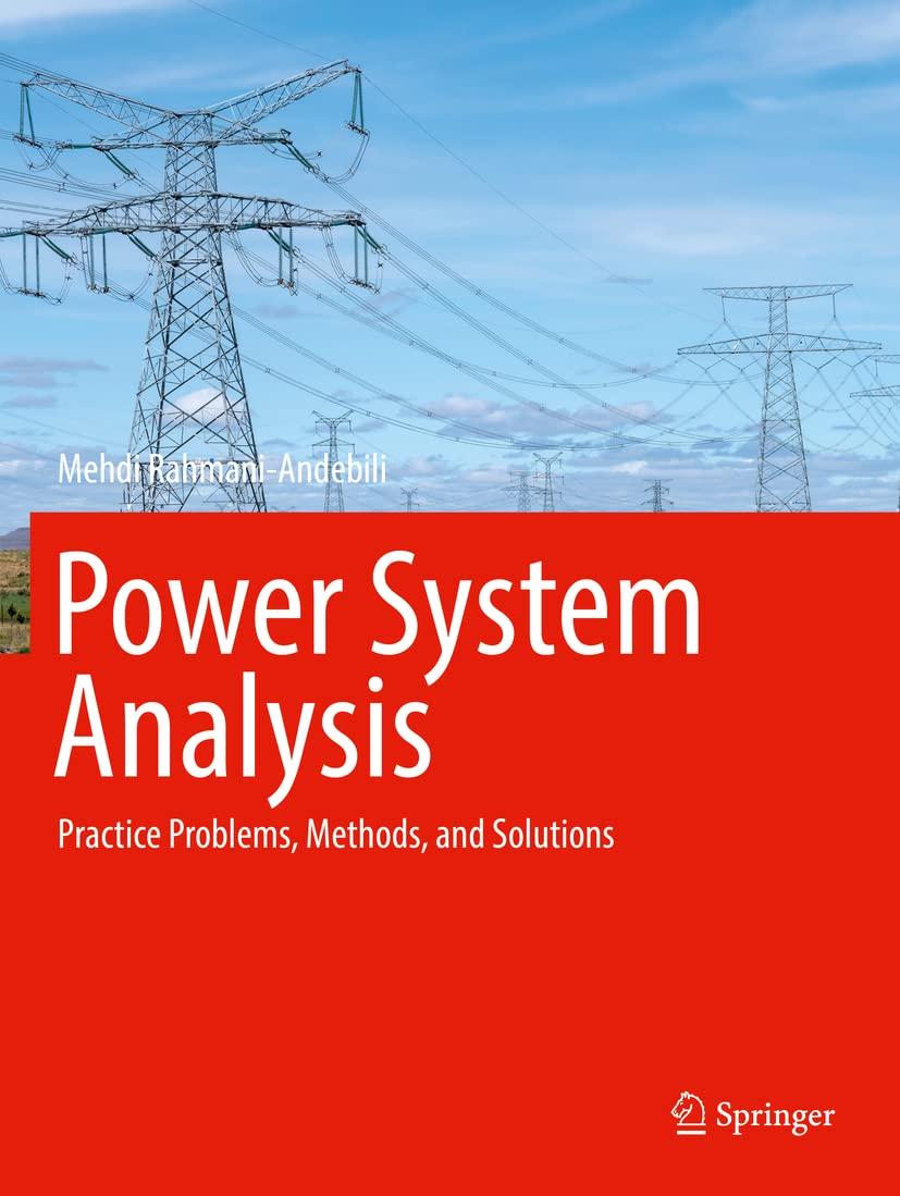 power system analysis practice problems, methods, and solutions 2022 edition mehdi rahmani-andebili