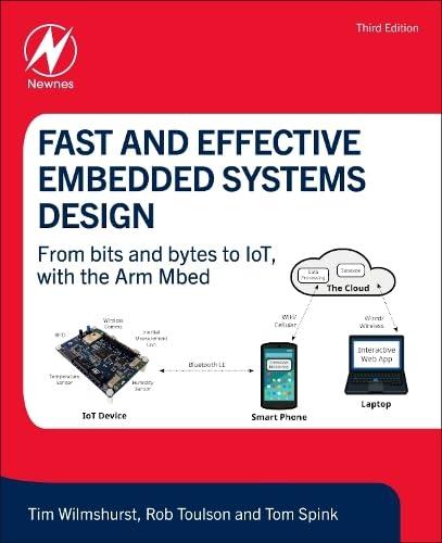 fast and effective embedded systems design from bits and bytes to iot with the arm mbed 3rd edition tim
