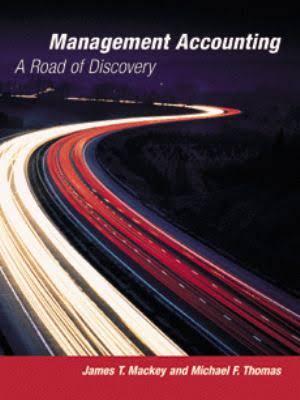 management accounting a road of discovery 1st edition james t. mackey, michael f. thomas 053887189x,