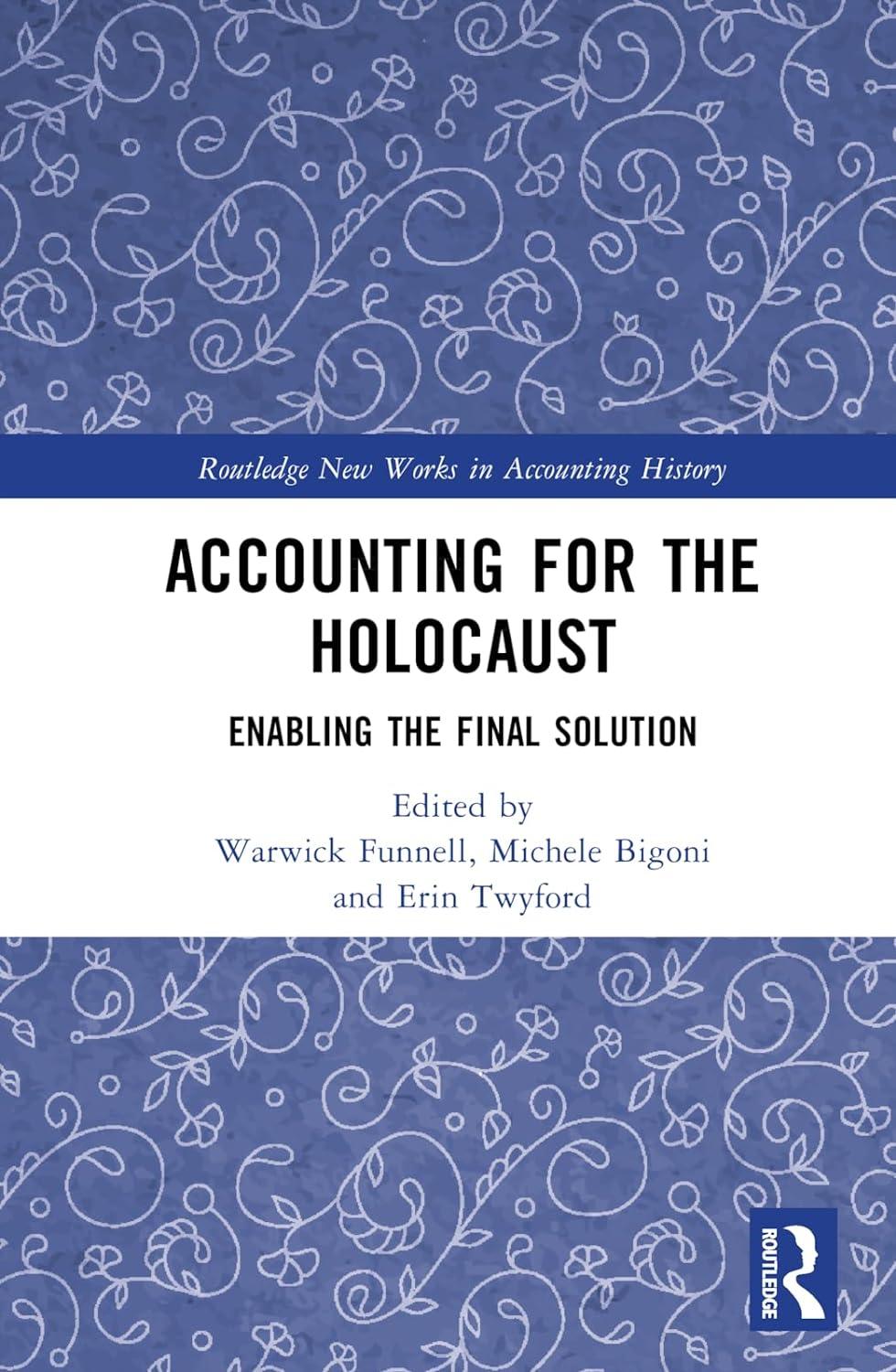 accounting for the holocaust: enabling the final solution 1st edition warwick funnell, michele bigoni, erin