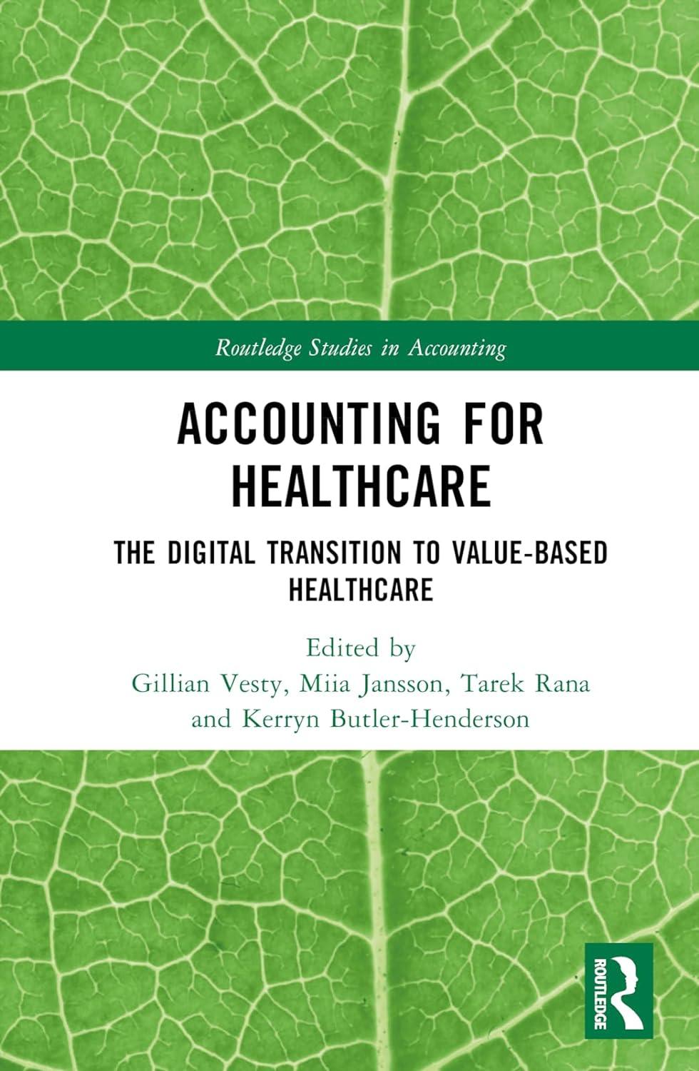 accounting for healthcare the digital transition to value based healthcare 1st edition gillian vesty, miia