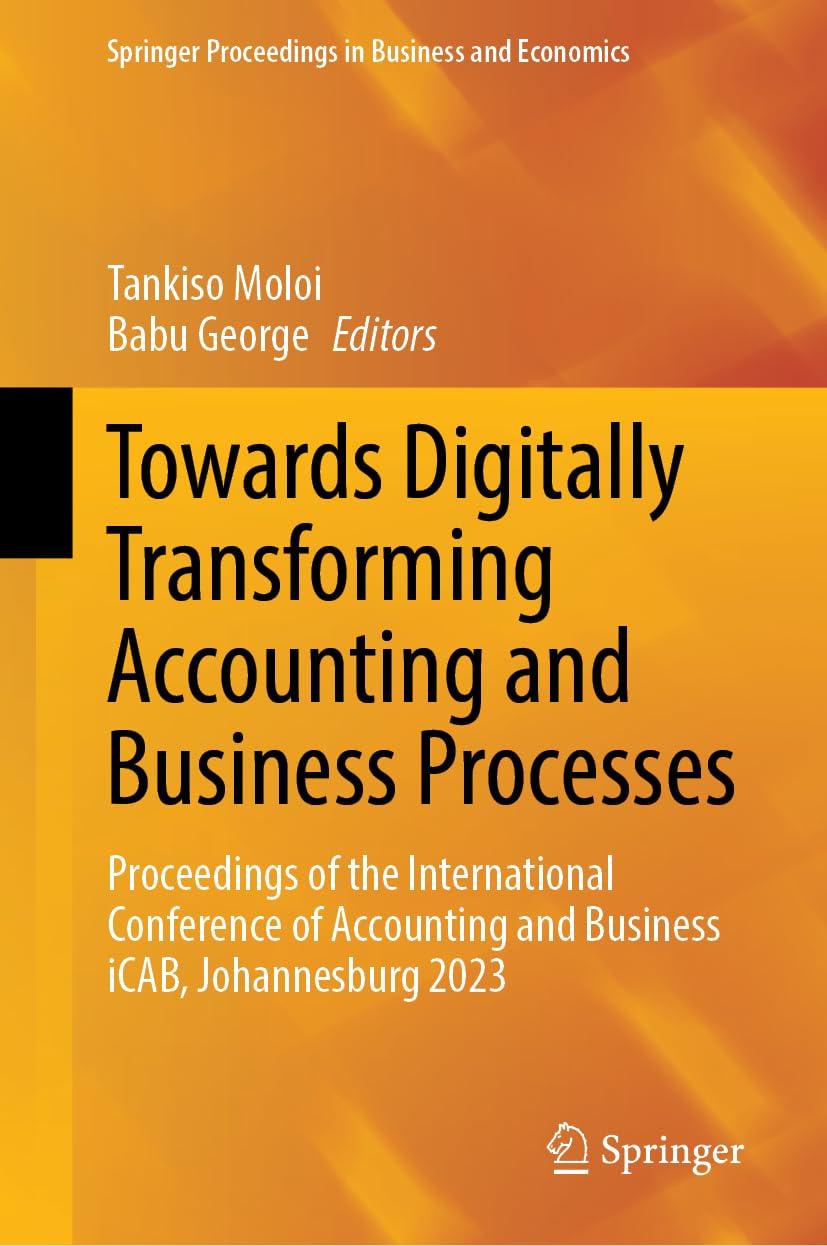 towards digitally transforming accounting and business processes 1st edition tankiso moloi, babu george