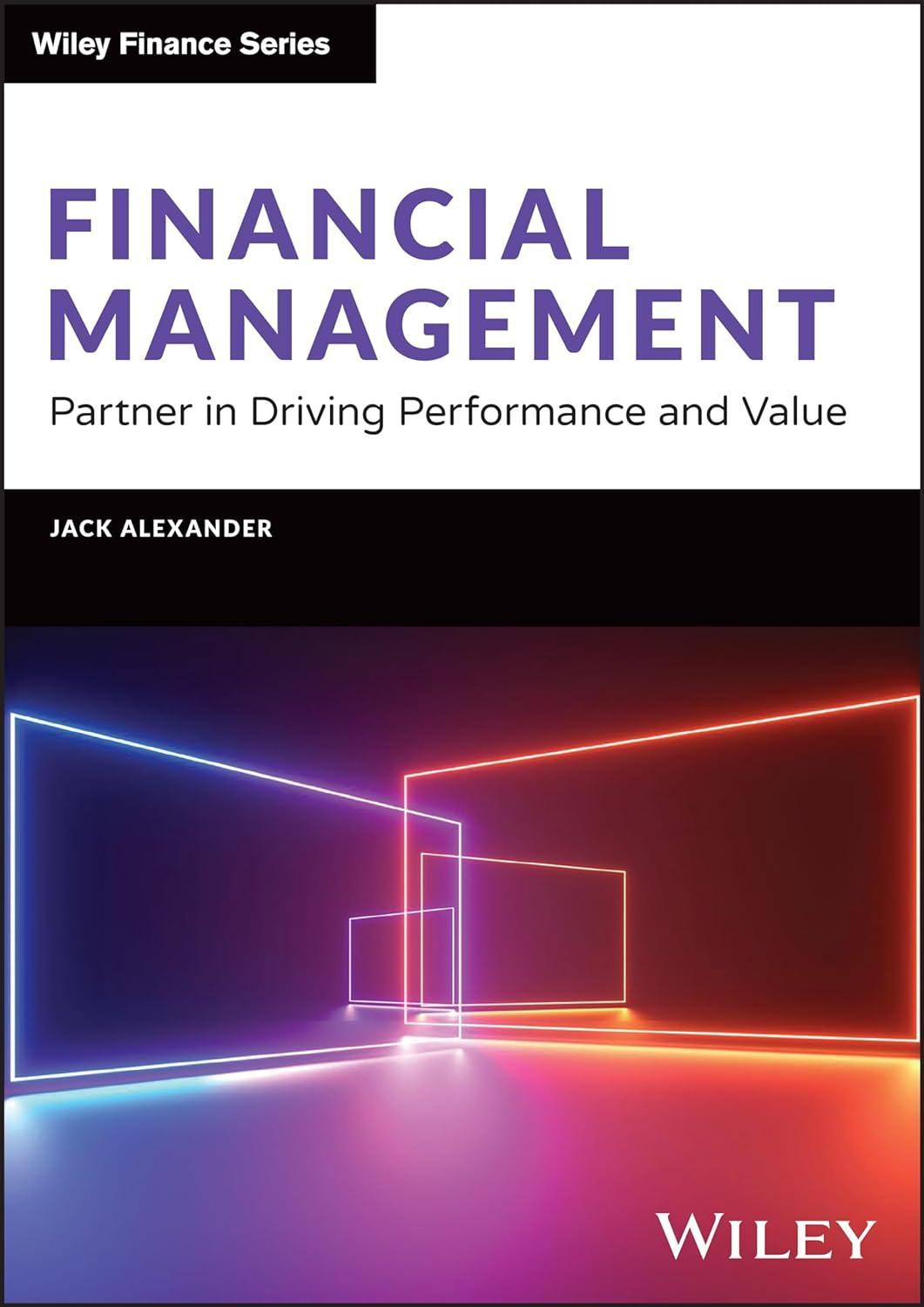 financial management partner in driving performance and value 1st edition jack alexander 1394228368,