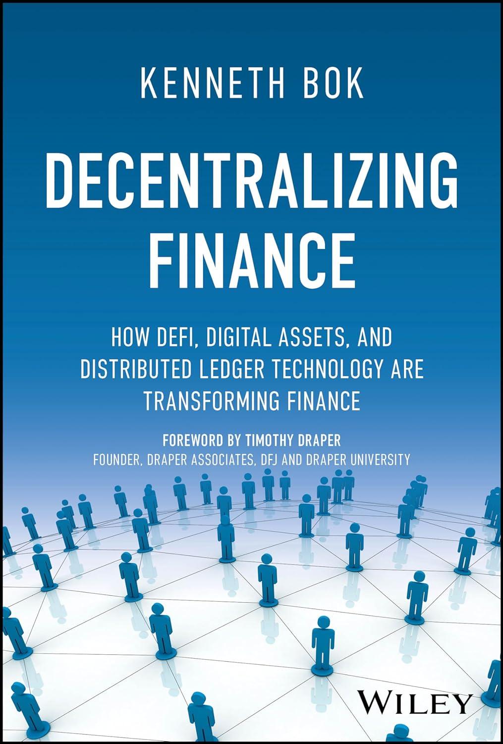 decentralizing finance how defi digital assets and distributed ledger technology are transforming finance 1st