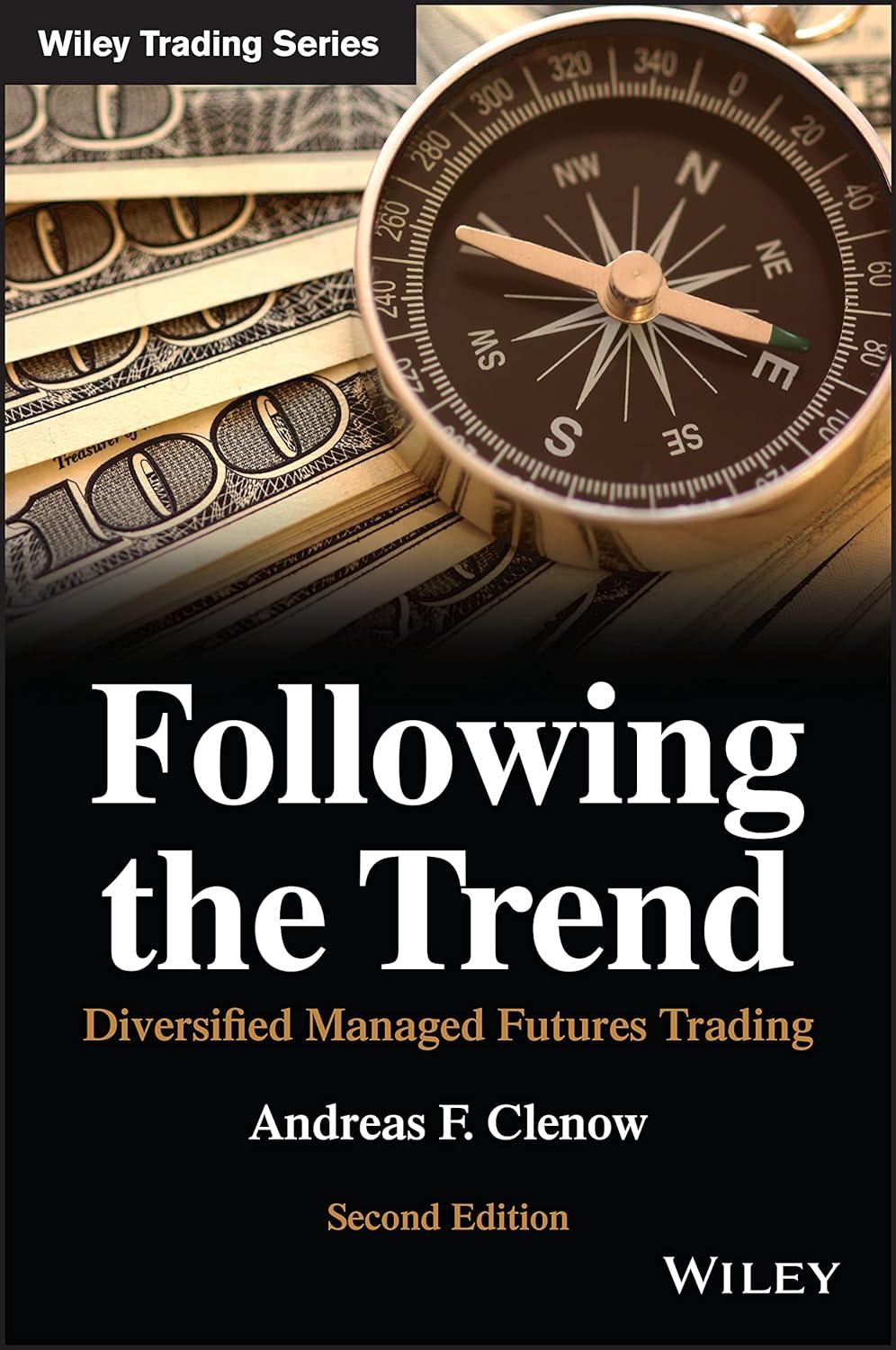 following the trend diversified managed futures trading 2nd edition andreas f. clenow 1119908981,