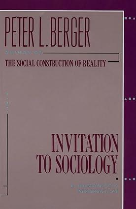 invitation to sociology a humanistic perspective 1st edition peter l. berger 0385065299, 978-0385065290
