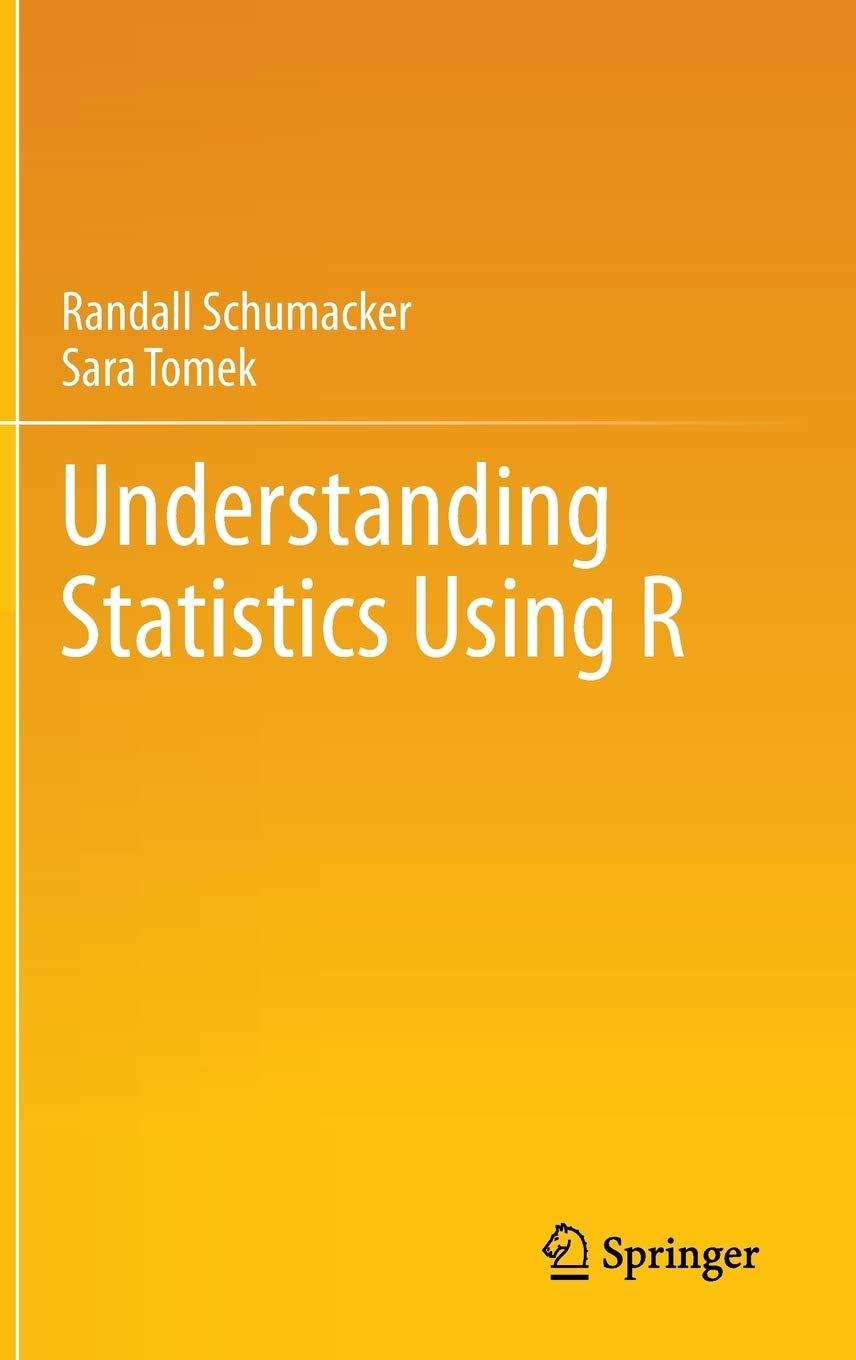 understanding statistics using r 1st edition randall schumacker, sara tomek 1461462266, 978-1461462262