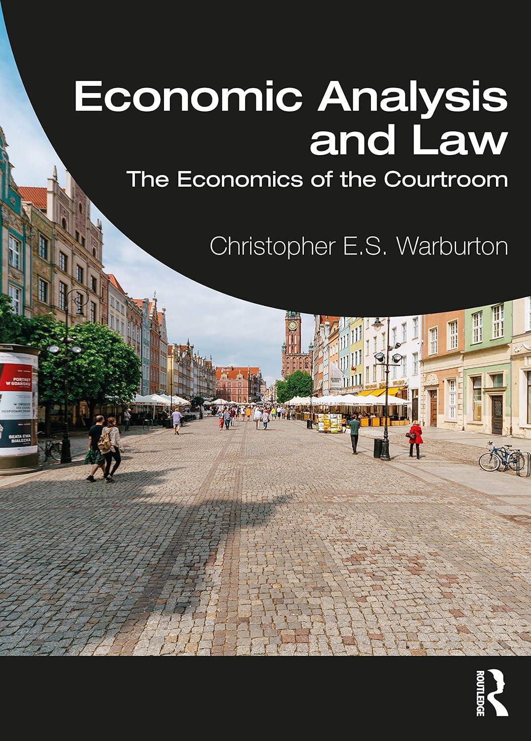 economic analysis and law the economics of the courtroom 1st edition christopher e.s. warburton 0367361205,